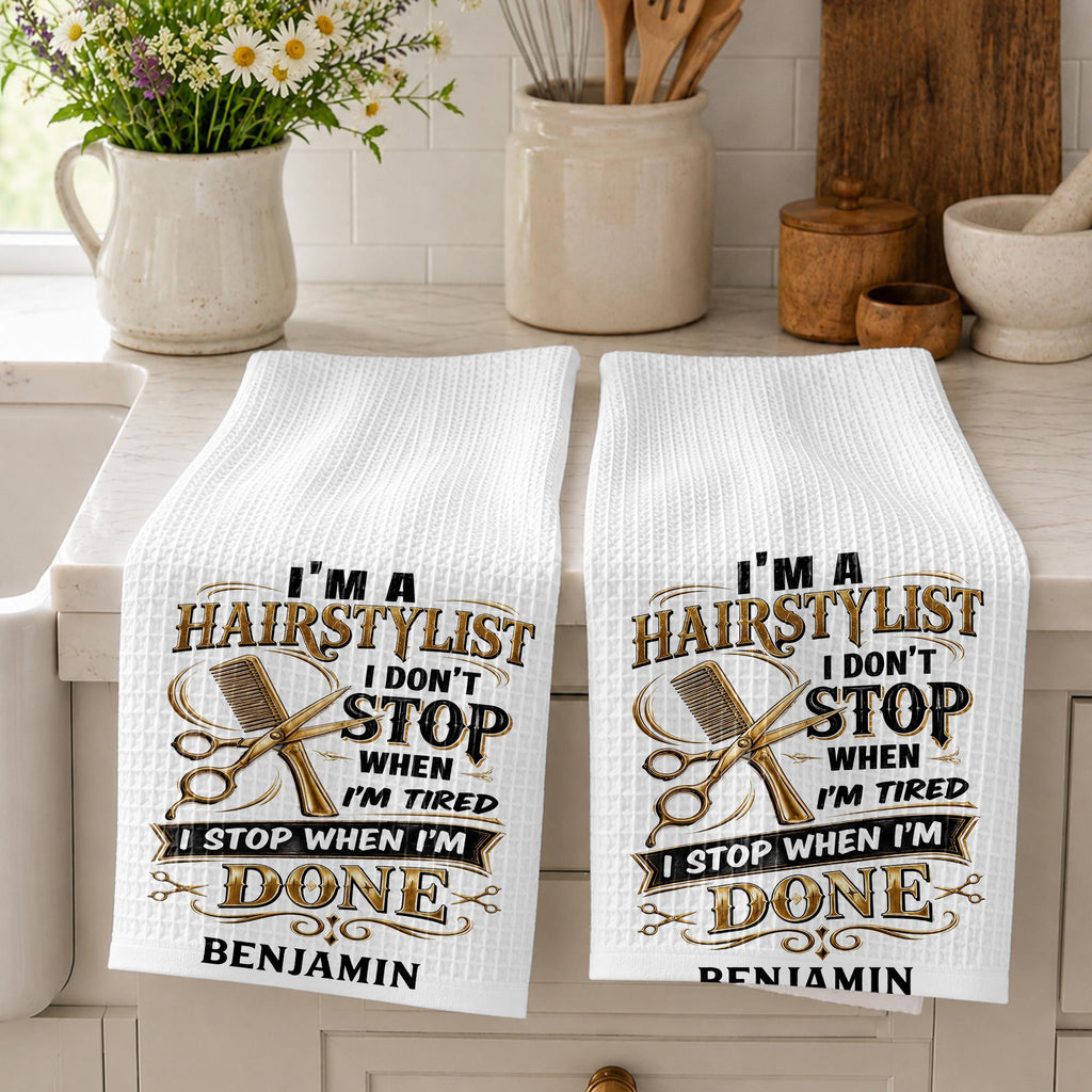 I'm A Hairstylist I Don't Stop, Personalized Kitchen Towel, Gift For Hairdressers - 5